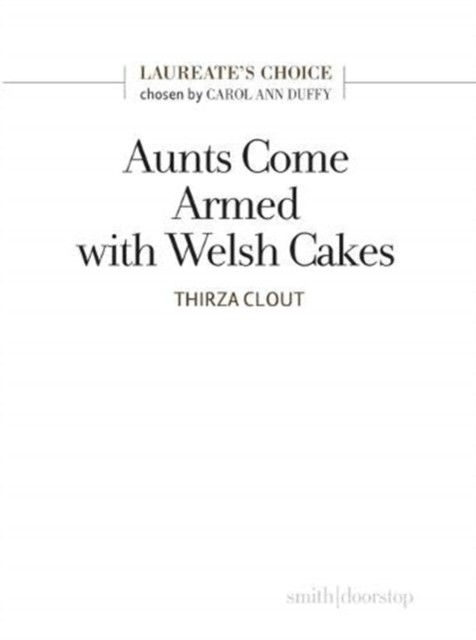 Aunts Come Armed with Welsh Cakes by Thirza Clout PAPERBACK 9781912196678