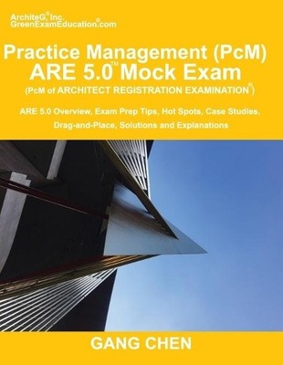 Gang Chen Practice Management (PcM) ARE 5.0 Mock Exam (Architect R (Taschenbuch)