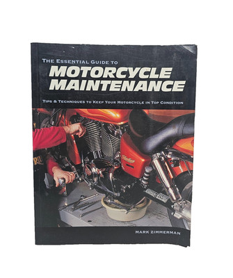 The Essential Guide to Motorcycle Maintenance Mark Zimmerman 2004 Paperback