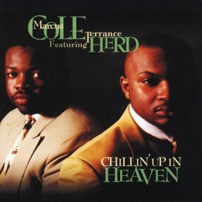 MARCUS COLE & TERRANCE HEARD - Chillin Up In Heaven - CD - *NEW/STILL SEALED*