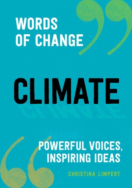 Climate Powerful Voices, Inspiring Ideas by Christina Limpert (Hardback Book)