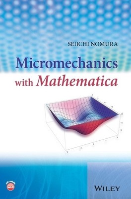 Micromechanics with Mathematica by Seiichi Nomura - 9781119945031