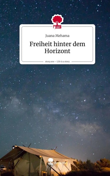 Juana Mehama | Freiheit Hinter Dem Horizont. Life Is A Story - story.one | Buch-image