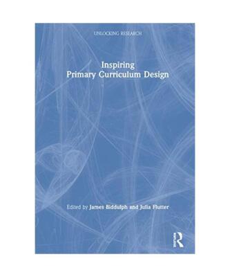 Inspiring Primary Curriculum Design (Unlocking Research)