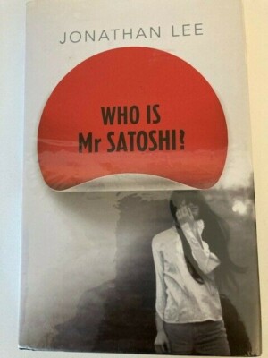 Who is Mr. Satoshi? by Jonathan Lee (2010, HC) SIGNED 1st UK Printing