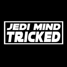 JEDI MIND TRICKED CUSTOM VINYL DECAL STICKER (3) STYLES TO CHOOSE FROM
