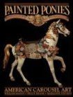 Painted Ponies: American Carousel Art von Manns, William | Buch | Zustand gut
