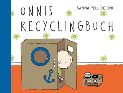 Onnis Recyclingbuch | Sanna Pelliccioni | deutsch | Onni-pojan kierrätyskirja