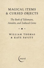 Magical Items & Cursed Objects: The Book of Talismans, Amulets,