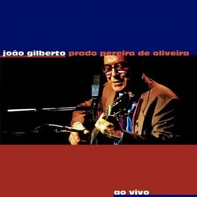 Joao Gilberto - Prado Pereira de Oliveira