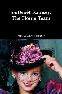 JonBenét Ramsey The Home Team Pamela Lillian Valemont Taschenbuch Englisch 2016