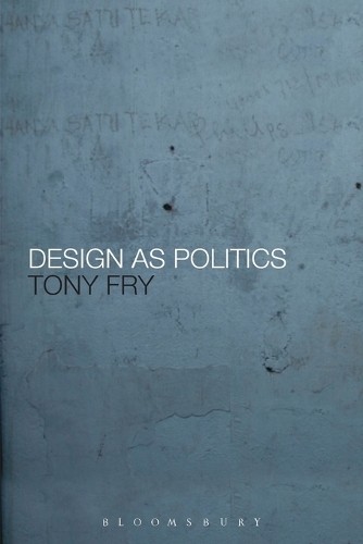 Design as Politics by Tony Fry - 9781847885678