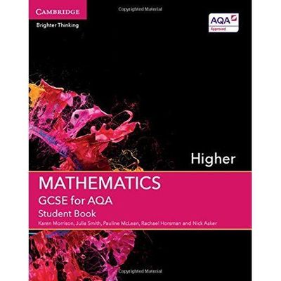 GCSE Mathematics for AQA Higher Student Book Morrison Smith McLean Horsman Asker