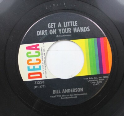 Country 45 Bill Anderson - Get A Little Dirt On Your Hands / Down Came The Rain