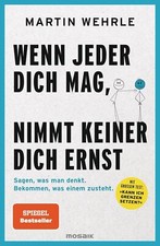 Wenn jeder dich mag, nimmt keiner dich ernst ...