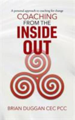 Coaching from the inside out: A personal approach to coaching for change, Lik...