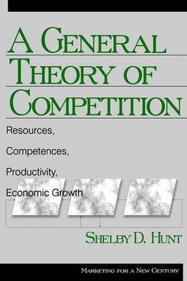 A General Theory of Competition: Resources, Competences, Productivity, Economic
