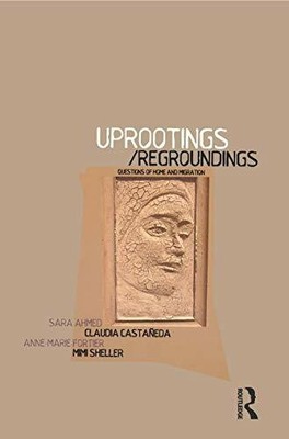Uprootings/Regroundings: Questions of Home and Migration Buch Routledge