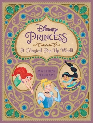 Disney Princess: A Magical Pop-Up World by Matthew Reinhart (English) Hardcover