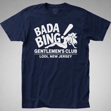 Bada Bing T-Shirt Gentlemen's club tee quote Strip Club Dancer Mafia New Jersey