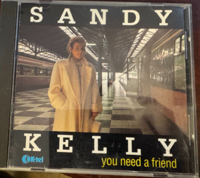 SANDY KELLY - YOU NEED A FRIEND CD ALBUM IN GOOD CONDITION WITH FREE UK POSTAGE