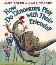 How Do Dinosaurs Play with Their Friends? - Board book By Yolen, Jane - GOOD