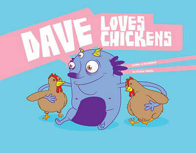 Dave Loves Chickens by Carlos Patino (Hardcover, 2013)
