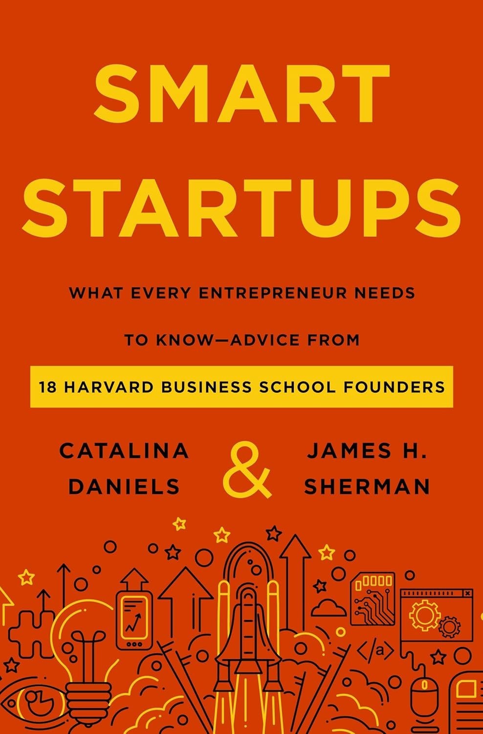 Smart Startups: What Every Entrepreneur Needs to Know By Catalina Daniels