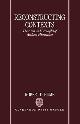 Reconstructing Contexts: The Aims and Principles of Archaeo-Historicism