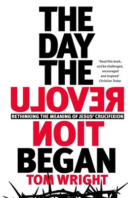 Tom Wright | The Day the Revolution Began | Taschenbuch | Englisch (2017)