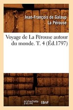 			Voyage de La Perouse autour du monde. T. 4 (Ed.1797), F 9782012632417 New<-		