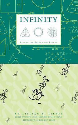 Infinity: Beyond the Beyond the Beyond by Lieber, Lillian R.