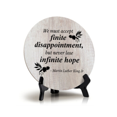 We Must Accept Finite Disappointment, But Never Lose Infinite Hope (5''X5'')
