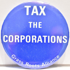 1980s Tax The Corporations Grass Roots Grassroots Alliance Stop Income Pinback