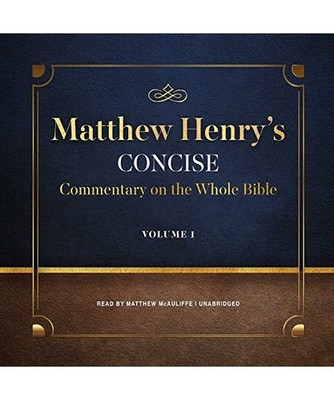 Matthew Henry's Concise Commentary on the Whole Bible, Vol. 1: Genesis-Isaiah, M