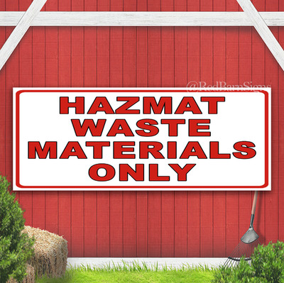 Hazmat Waste Materials Only Indoor Outdoor Banner Sign with grommets
