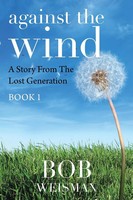 Bob Weisman | Against The Wind | Taschenbuch | Englisch (2021) | Xlibris Us