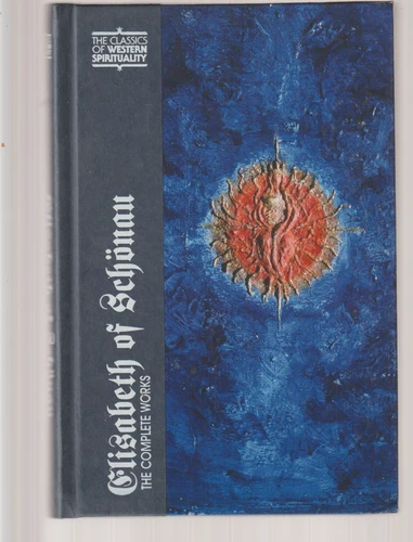 Elisabeth Of Schonau The Complete Works HB Classics of Western Spirituality