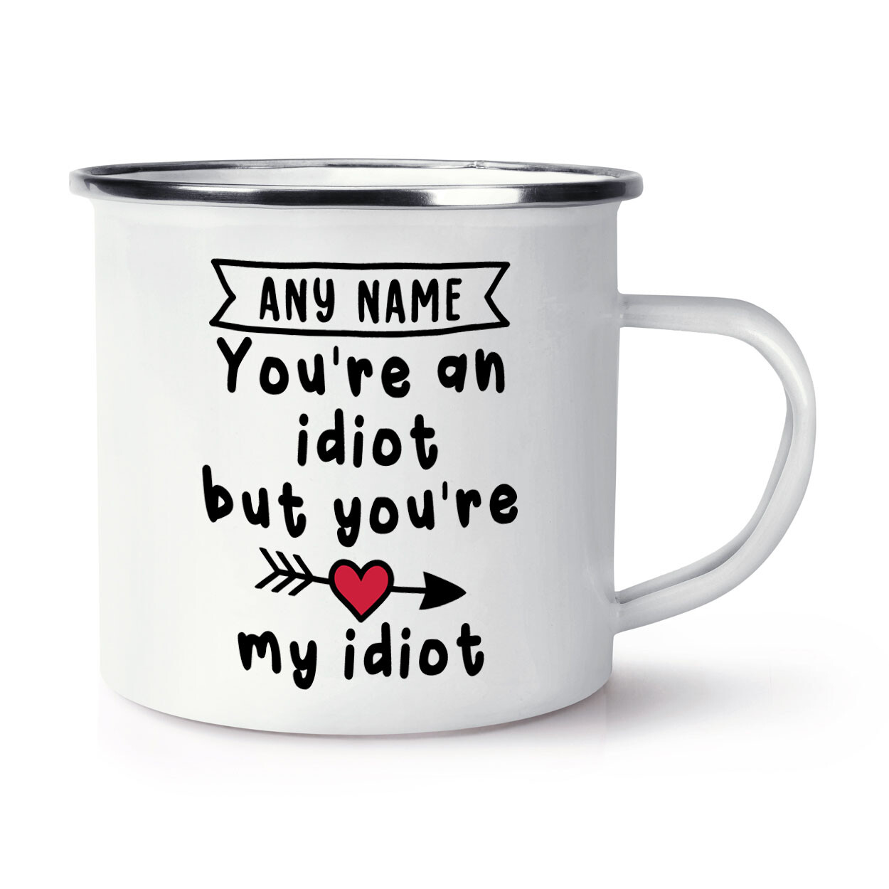 Personalised You're An Idiot Enamel Mug Cup Boyfriend Love Funny Husband