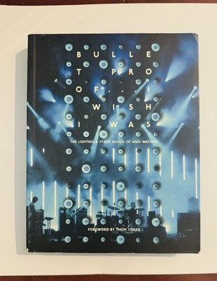 Bullet Proof... I Wish I Was: The Lighting & Stage Design of Andi Watson