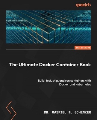 Dr. Gabriel N. Schenker The Ultimate Docker Container Book (Taschenbuch)