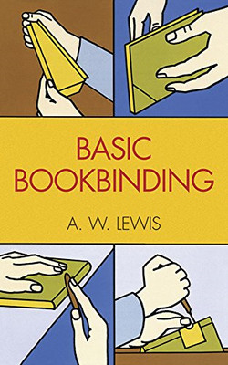 Basic Bookbinding (Dover Crafts: Book Binding & Printing) - Lewis, A. W.