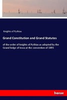 Knights Of Pythias | Grand Constitution And Grand Statutes | Taschenbuch