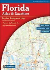 Atlas and Gazetteer Ser.: Florida Atlas and Gazetteer by DeLorme Map Staff 2010