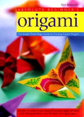 Absolute Beginners Origami: The Simple Three-Stage Guide to Creati - ACCEPTABLE