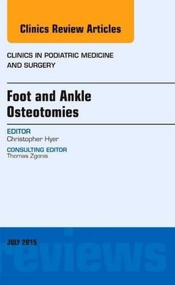 Foot and Ankle Osteotomies, An Issue of Clinics in Podiatric ... - 9780323391153