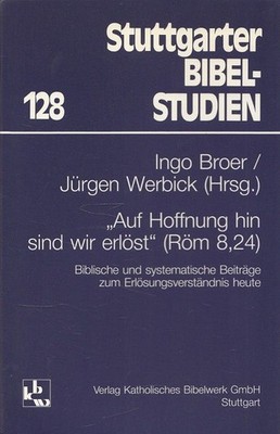 ''Auf Hoffnung hin sind wir erlöst'' (Röm 8,24) : biblische und systematische Beit