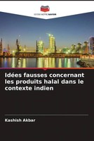 Kashish Akbar | IdéEs Fausses Concernant Les Produits Halal Dans Le Contexte...