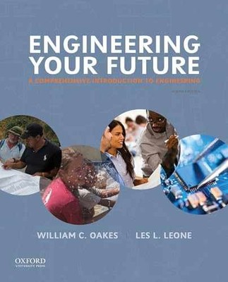 Engineering Your Future: A - Paperback, by Oakes William C.; - Acceptable