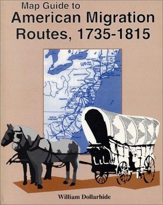 Map Guide to American Migration Routes : 1735-1815 Paperback Will